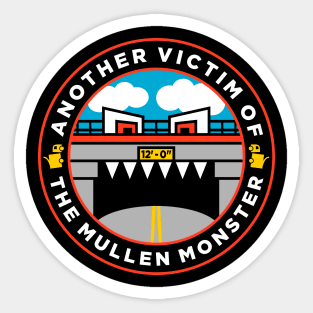 Another Victim Of The Mullen Monster Sticker